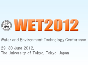 WET2012 Water and Environment Technology Conference 29-30 June 2012, The University of Tokyo, Tokyo, Japan