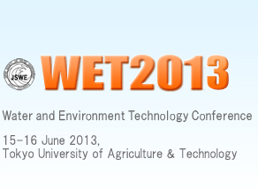 WET2013 Water and Environment Technology Conference 15-16 June 2013, Tokyo University of Agriculture & Technology, Tokyo, Japan